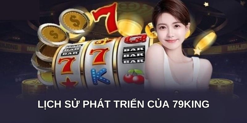 Lịch sử phát triển 79King